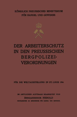 Der Arbeiterschutz in den Preussischen Bergpolizeiverordnungen
