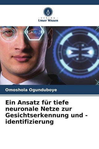 Ein Ansatz für tiefe neuronale Netze zur Gesichtserkennung und -identifizierung
