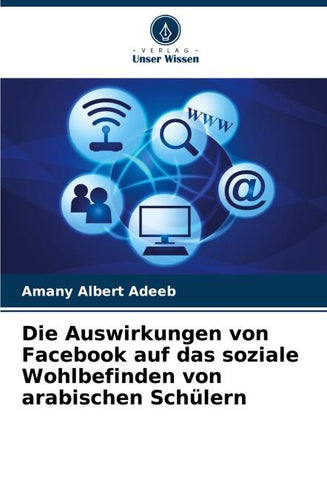 Die Auswirkungen von Facebook auf das soziale Wohlbefinden von arabischen Schülern