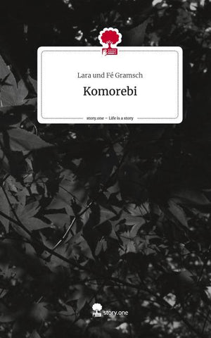 Komorebi. Life is a Story - story.one