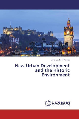 New Urban Development and the Historic Environment