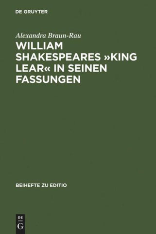 William Shakespeares »King Lear« in seinen Fassungen