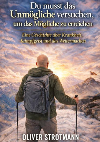 Du musst das Unmögliche versuchen, um das Mögliche zu erreichen