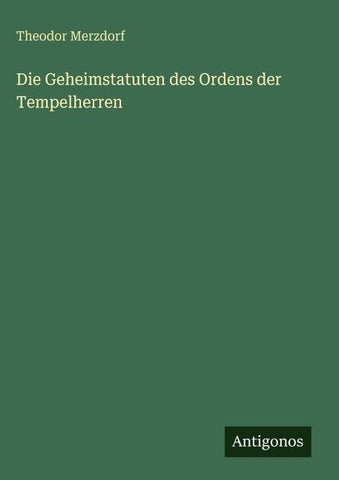 Die Geheimstatuten des Ordens der Tempelherren