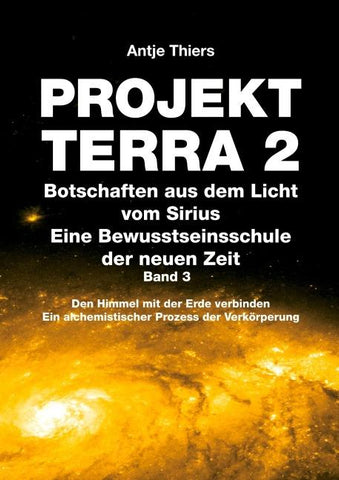 PROJEKT TERRA 2 - Botschaften aus dem Licht vom Sirius - Eine Bewusstseinsschule der neuen Zeit. Band 3