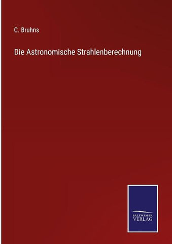 Die Astronomische Strahlenberechnung