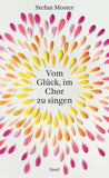 Vom Glück, im Chor zu singen