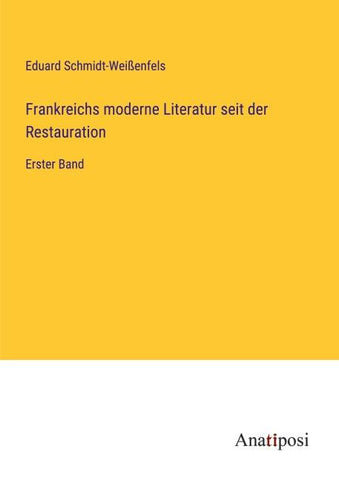 Frankreichs moderne Literatur seit der Restauration