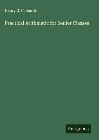 Practical Arithmetic for Senior Classes