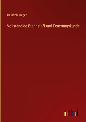 Vollständige Brennstoff und Feuerungskunde