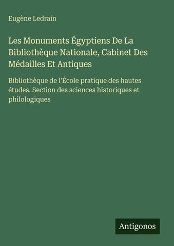 Les Monuments Égyptiens De La Bibliothèque Nationale, Cabinet Des Médailles Et Antiques