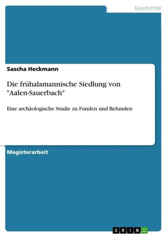 Die frühalamannische Siedlung von "Aalen-Sauerbach"