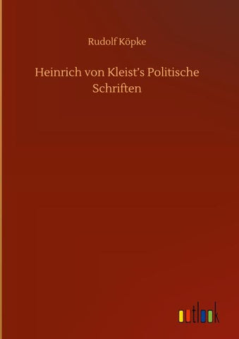 Heinrich von Kleist's Politische Schriften