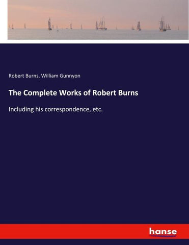 The Complete Works of Robert Burns