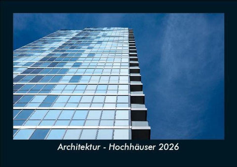 Architektur - Hochhäuser 2026 Fotokalender DIN A5