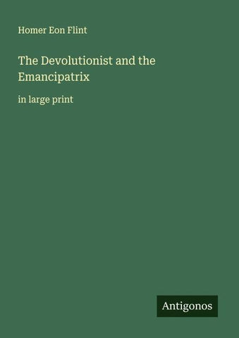 The Devolutionist and the Emancipatrix