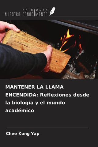 MANTENER LA LLAMA ENCENDIDA: Reflexiones desde la biología y el mundo académico