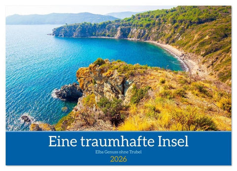 Eine traumhafte Insel Elba Genuss ohne Trubel (Wandkalender 2026 DIN A3 quer), CALVENDO Monatskalender