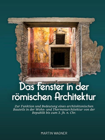 Das Fenster in der römischen Architektur