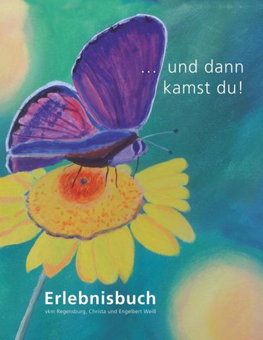 ... und dann kamst du!