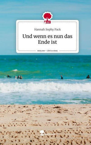 Und wenn es nun das Ende ist. Life is a Story - story.one