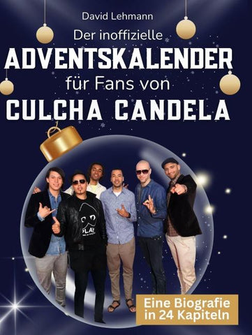 Der inoffizielle Adventskalender für Fans von Culcha Candela