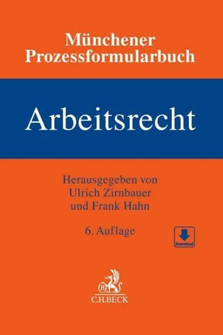 Münchener Prozessformularbuch Bd. 6: Arbeitsrecht