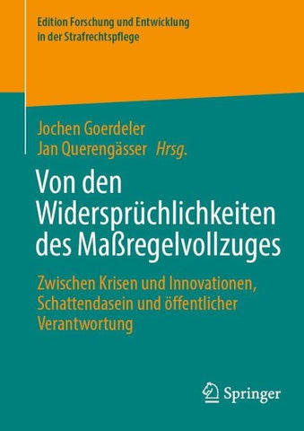 Von den Widersprüchlichkeiten des Maßregelvollzuges