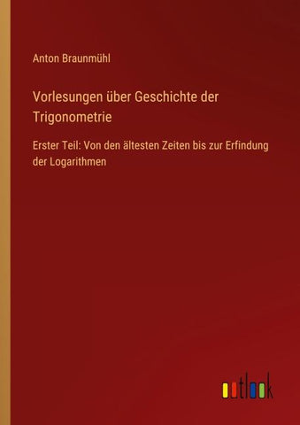 Vorlesungen über Geschichte der Trigonometrie
