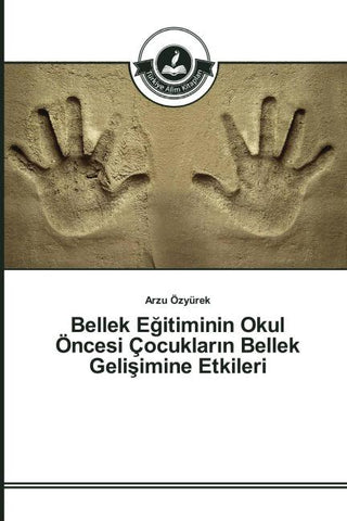 Bellek E¿itiminin Okul Öncesi Çocuklar¿n Bellek Geli¿imine Etkileri