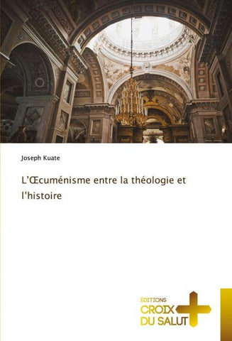 L'¿cuménisme entre la théologie et l'histoire