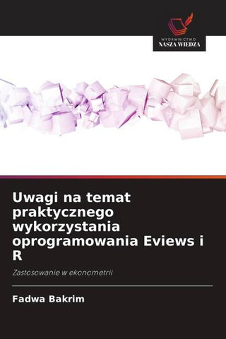 Uwagi na temat praktycznego wykorzystania oprogramowania Eviews i R
