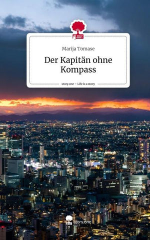 Der Kapitän ohne Kompass. Life is a Story - story.one