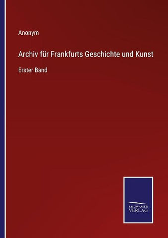 Archiv für Frankfurts Geschichte und Kunst