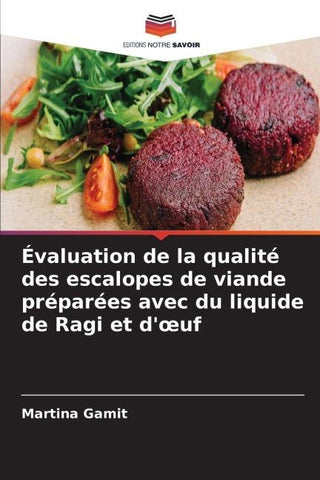 Évaluation de la qualité des escalopes de viande préparées avec du liquide de Ragi et d'¿uf