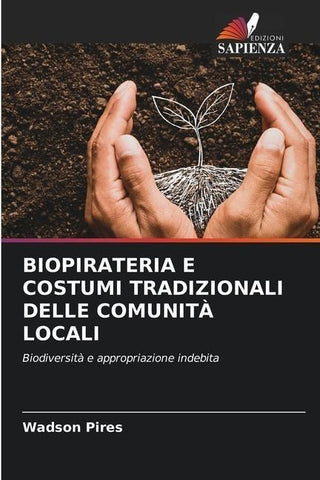 BIOPIRATERIA E COSTUMI TRADIZIONALI DELLE COMUNITÀ LOCALI