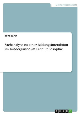 Sachanalyse zu einer Bildungsinteraktion im Kindergarten im Fach Philosophie