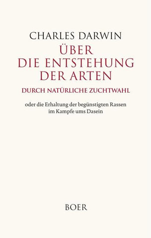 Über die Entstehung der Arten durch natürliche Zuchtwahl
