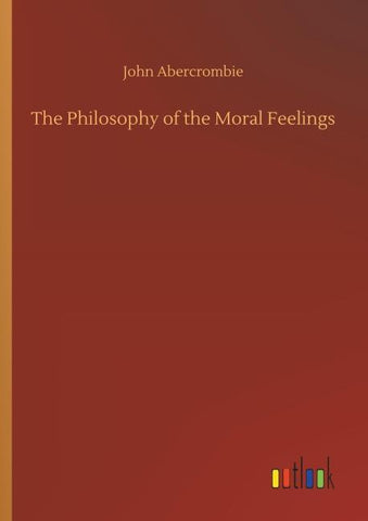 The Philosophy of the Moral Feelings