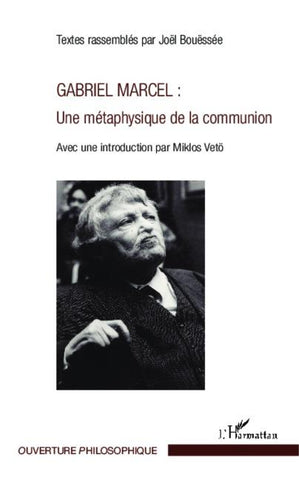 Gabriel Marcel : Une métaphysique de la communion