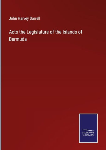 Acts the Legislature of the Islands of Bermuda