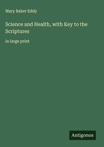 Science and Health, with Key to the Scriptures