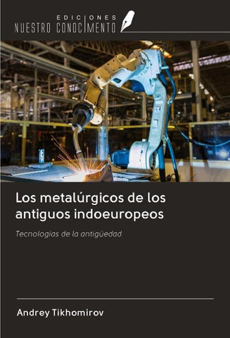 Los metalúrgicos de los antiguos indoeuropeos