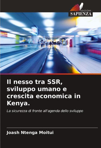Il nesso tra SSR, sviluppo umano e crescita economica in Kenya.