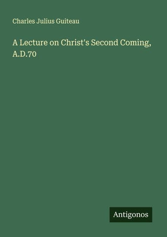 A Lecture on Christ's Second Coming, A.D.70