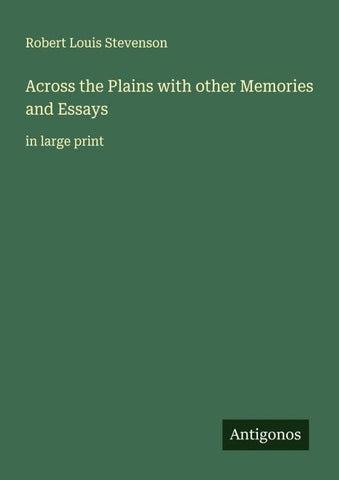 Across the Plains with other Memories and Essays