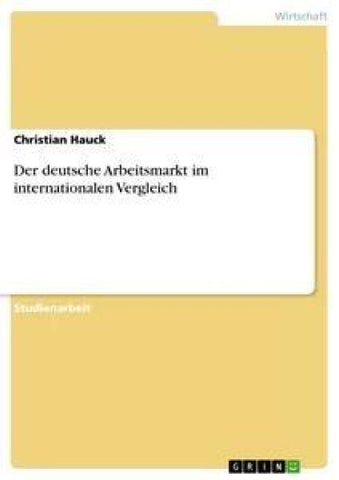 Der deutsche Arbeitsmarkt im internationalen Vergleich
