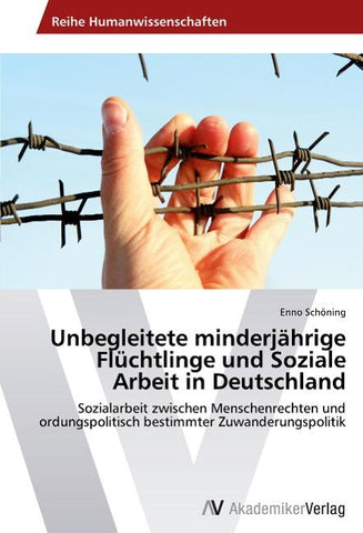Unbegleitete minderjährige Flüchtlinge und Soziale Arbeit in Deutschland