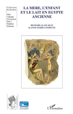 La mère, l'enfant et le lait en Egypte ancienne
