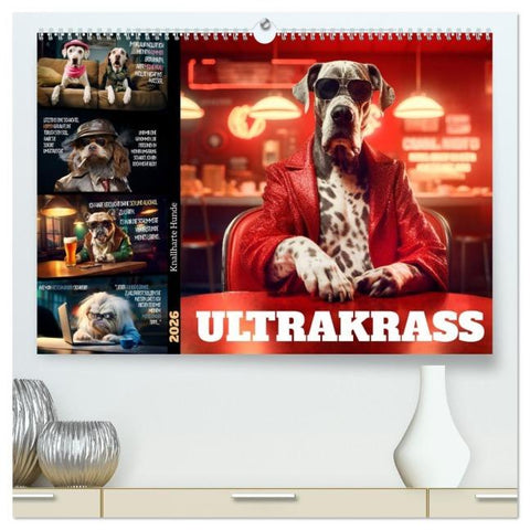 ULTRAKRASS Knallharte Hunde (hochwertiger Premium Wandkalender 2026 DIN A2 quer), Kunstdruck in Hochglanz